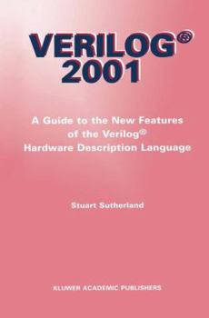 Hardcover Verilog -- 2001: A Guide to the New Features of the Verilog(r) Hardware Description Language Book