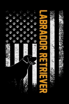 Labrador Retriever: Vintage USA Labrador Retriever Silhouette American Flag Gift Journal/Notebook Blank Lined Ruled 6x9 100 Pages