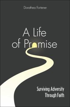 Paperback A Life of Promise: Surviving Adversity Through Faith Book