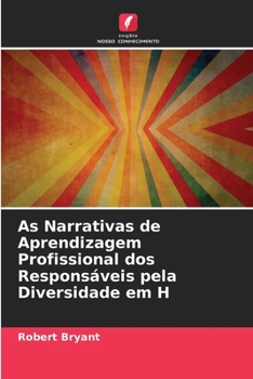 Paperback As Narrativas de Aprendizagem Profissional dos Responsáveis pela Diversidade em H [Portuguese] Book