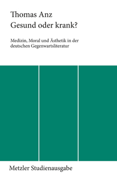 Paperback Gesund Oder Krank?: Medizin, Moral Und Ästhetik in Der Deutschen Gegenwartsliteratur [German] Book