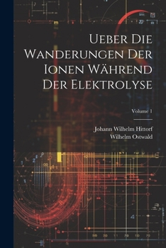 Paperback Ueber Die Wanderungen Der Ionen Während Der Elektrolyse; Volume 1 [German] Book