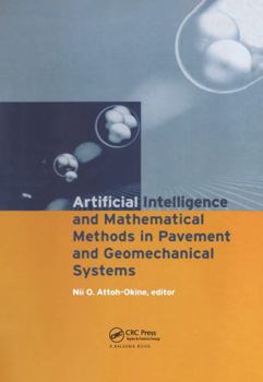Hardcover Artificial Intelligence and Mathematical Methods in Pavement and Geomechanical Systems: Proceedings of the International Symposium, Miami, Florida, Us Book