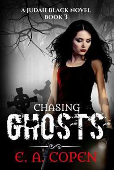 Chasing Ghosts - Book #3 of the Judah Black