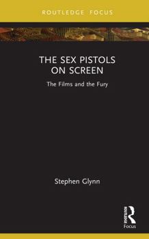 Hardcover The Sex Pistols on Screen: The Films and the Fury Book