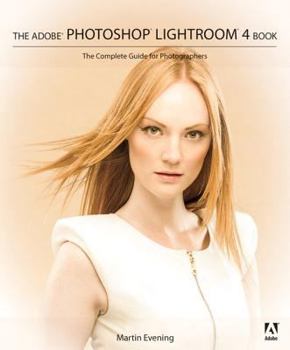 Paperback The Adobe Photoshop Lightroom 4 Book: The Complete Guide for Photographers Book