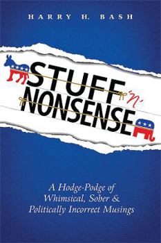 Paperback Stuff 'N' Nonsense: A Hodge-Podge of Whimsical, Sober & Politically Incorrect Musings Book