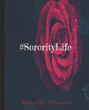 Paperback #Sorority Life Red Rose Love Planner: Undated Weekly Planner Book