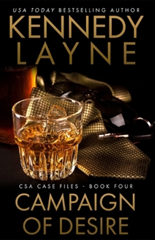 Campaign of Desire - Book #4 of the CSA Case Files