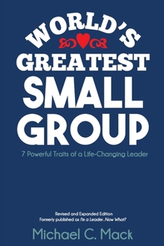 Paperback World's Greatest Small Group: 7 Powerful Traits of a Life-Changing Leader Book