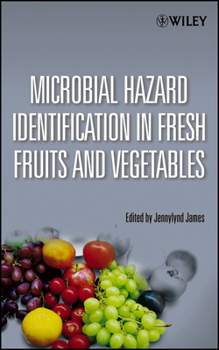 Hardcover Microbial Hazard Identification in Fresh Fruits and Vegetables Book