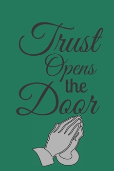 Trust Opens The Door: Great Easter Gifts for Girls, Boys and Kids : Ruled Notebook : 120 Pages : Best For Writng, Taking Notes, etc.