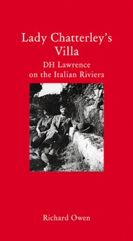 Hardcover Lady Chatterley's Villa: DH Lawrence on the Italian Riviera Book