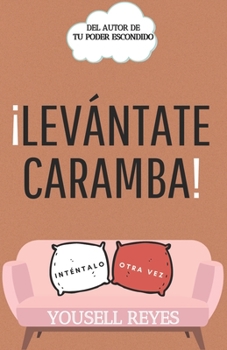 Paperback ¡Levántate Caramba!: Inténtalo Otra Vez [Spanish] Book