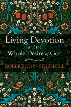 Paperback Living Devotion and the Whole Desire of God Book