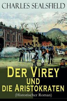 Paperback Der Virey und die Aristokraten (Historischer Roman): Mexikanischer Unabhängigkeitskrieg - Revolution im Jahr 1812 [German] Book