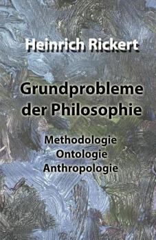 Paperback Grundprobleme Der Philosophie: Methodologie Ontologie Anthropologie [German] Book