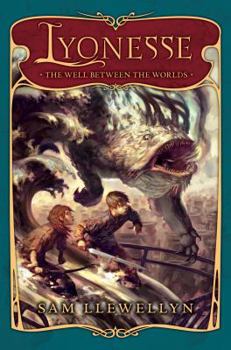 The Well Between the Worlds - Book #1 of the Lyonesse