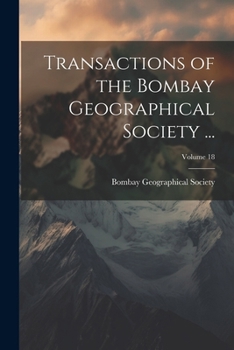 Paperback Transactions of the Bombay Geographical Society ...; Volume 18 Book