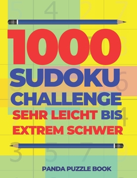 Paperback 1000 Sudoku Challenge Sehr Leicht Bis Extrem Schwer: Logikspiele Für Erwachsene [German] Book