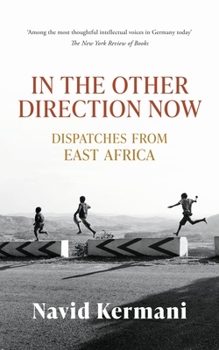 Hardcover In the Other Direction Now: Dispatches from East Africa Book