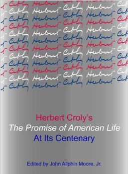 Herbert Croly's The Promise of American Life