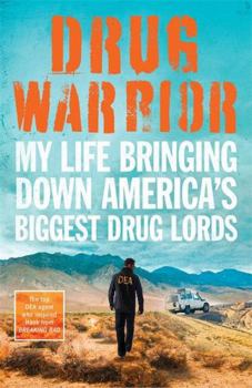 Paperback Drug Warrior: The gripping memoir from the top DEA agent who captured Mexican drug lord El Chapo Book