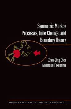 Hardcover Symmetric Markov Processes, Time Change, and Boundary Theory Book
