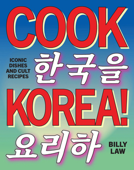 Hardcover Cook Korea!: Iconic Dishes & Cult Recipes Book