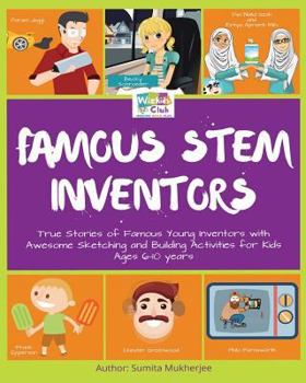 Paperback Famous STEM Inventors: True stories of famous young inventors with awesome sketching and building activities for kids aged 6-10 years Book