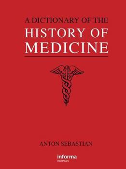Hardcover A Dictionary of the History of Medicine Book