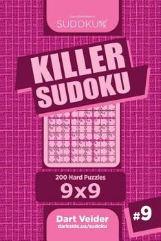 Paperback Killer Sudoku - 200 Hard Puzzles 9x9 (Volume 9) Book