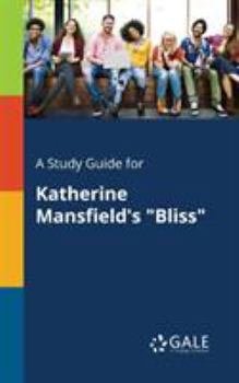 Paperback A Study Guide for Katherine Mansfield's "Bliss" Book