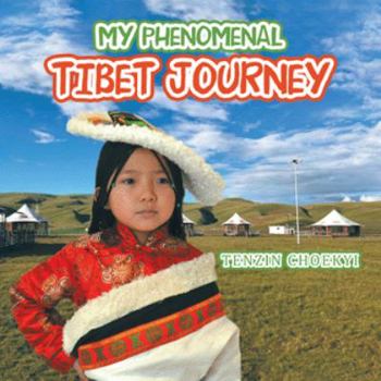 Paperback My Phenomenal Tibet Journey Book