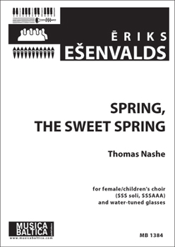 Sprint, the Sweet Spring for SSS Soli, Sssaaa Choir and Water-Tuned Glasses: Choral Octavo