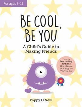 Paperback Be Cool, Be You: A Child's Guide to Making Friends Book