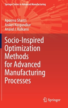 Socio-Inspired Optimization Methods for Advanced Manufacturing Processes