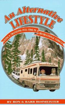 Paperback An Alternative Lifestyle: Living and Traveling Full-Time in a Recreational Vehicle Book