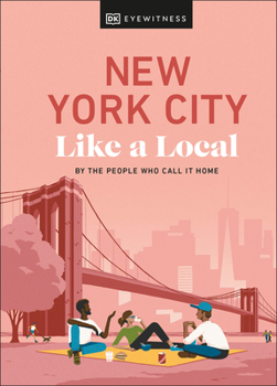 New York City Like a Local: By the People Who Call It Home - Book  of the Local Travel Guide Series (DK Eyewitness)