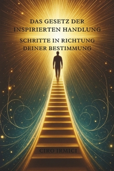 Paperback Das Gesetz der inspirierten Handlung: Schritte in Richtung deiner Bestimmung [German] Book