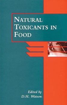 Natural Toxicants in Food: A manual for Experimental Foods, Dietetics and Food Scientists