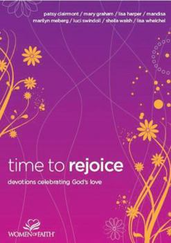 Hardcover Time to Rejoice: Devotions Celebrating God's Love Book