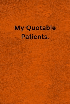 Paperback My Quotable Patients: Lined Journal Medical Notebook To Write in Book