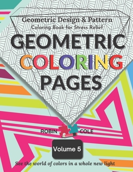 Paperback Geometric Coloring Pages: Easy and Simple Geometric Design & Pattern, Adult Coloring Book for Stress Relief Book