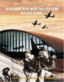 Hardcover American Air Museum Duxford: A Tribute to American Air Power Book