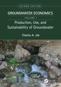 Hardcover Production, Use, and Sustainability of Groundwater: Groundwater Economics, Volume 1 Book