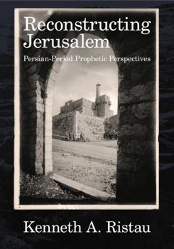 Hardcover Reconstructing Jerusalem: Persian-Period Prophetic Perspectives Book