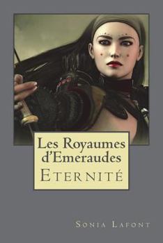 Paperback Les Royaumes d'Emeraudes -3: Livre Trois: ETERNITE [French] Book