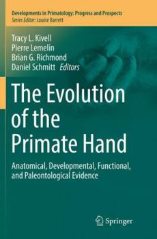 Paperback The Evolution of the Primate Hand: Anatomical, Developmental, Functional, and Paleontological Evidence Book