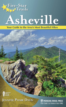 Paperback Five-Star Trails: Asheville: Your Guide to the Area's Most Beautiful Hikes Book